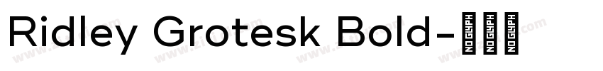 Ridley Grotesk Bold字体转换